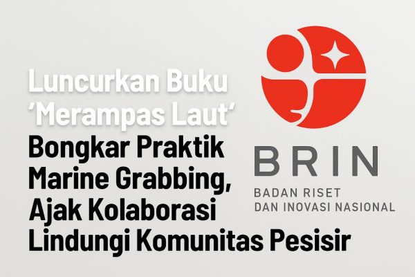 Peluncuran Buku Marine Grabbing oleh BRIN dan IOJI di Jakarta