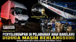 Dugaan Aktivitas Penyelundupan di Pelabuhan Ahui Batam Jadi Perhatian Warga, Aparat Diminta Lakukan Penyelidikan